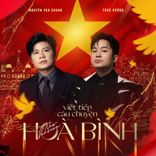 Cover art for Viết Tiếp Câu Chuyện Hòa Bình — Nguyen Van Chung & Tùng Dương